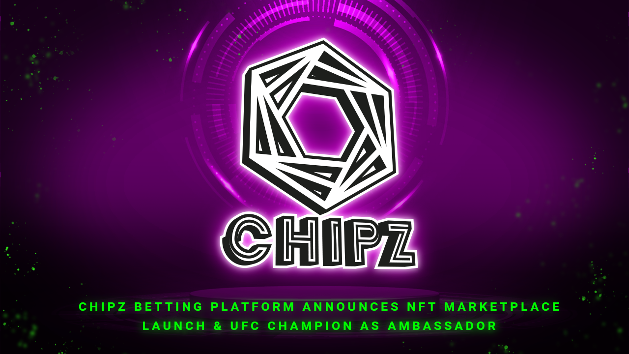 Chipz Betting Platform Announces NFT Marketplace and UFC Ambassador