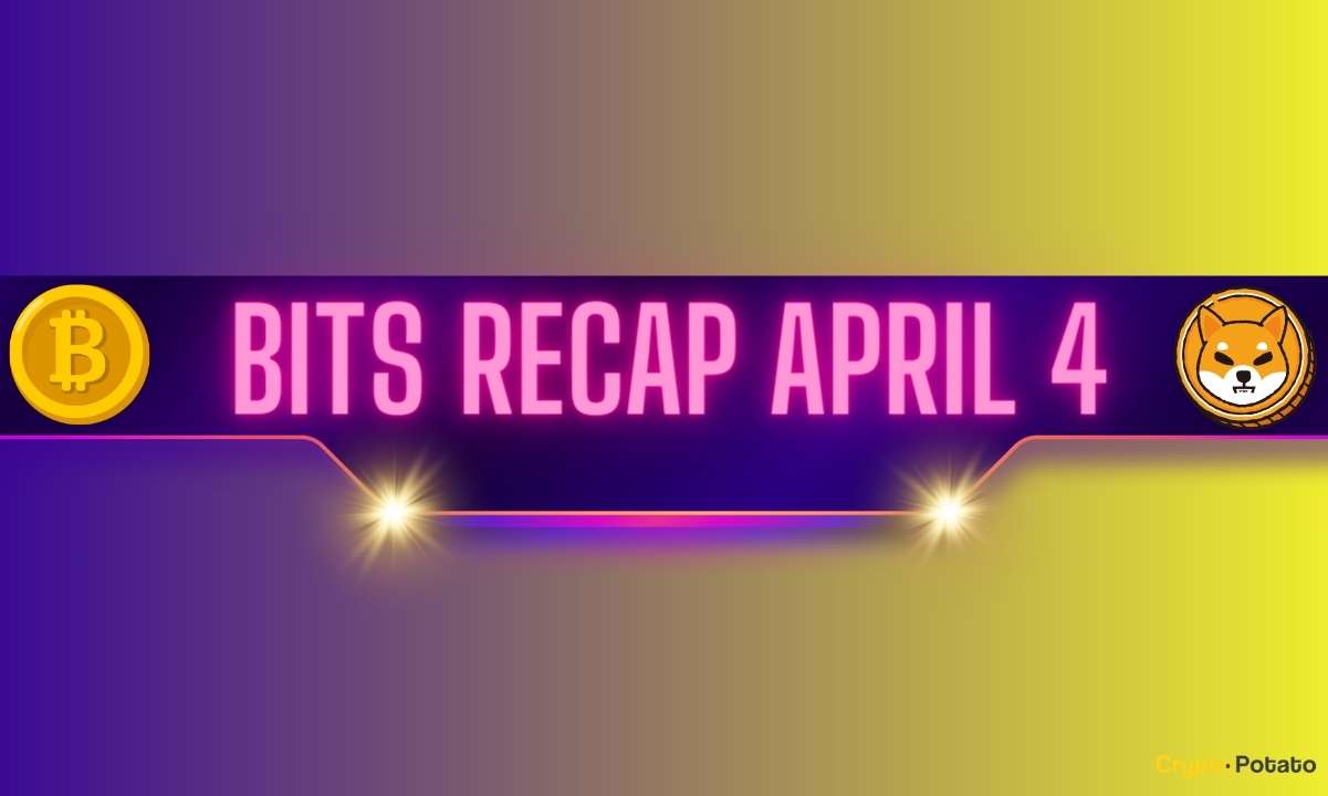 Upcoming Ripple (XRP) Events, Shiba Inu (SHIB) Achievements, Bitcoin Price Decline: Bits Recap April 4